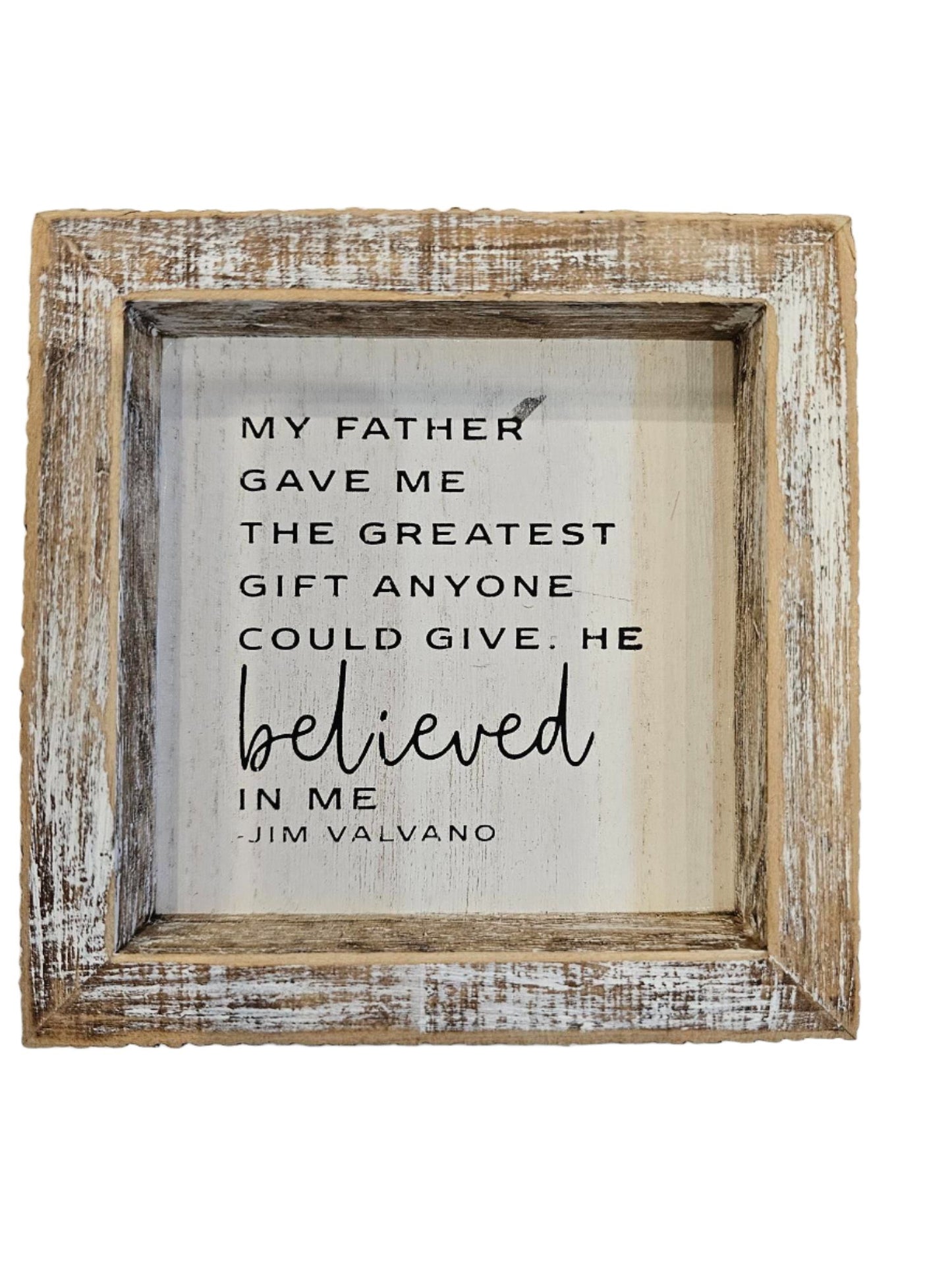 Wood Picture frame - My father gave me the greatest gift anyone could give -5x5- 11432