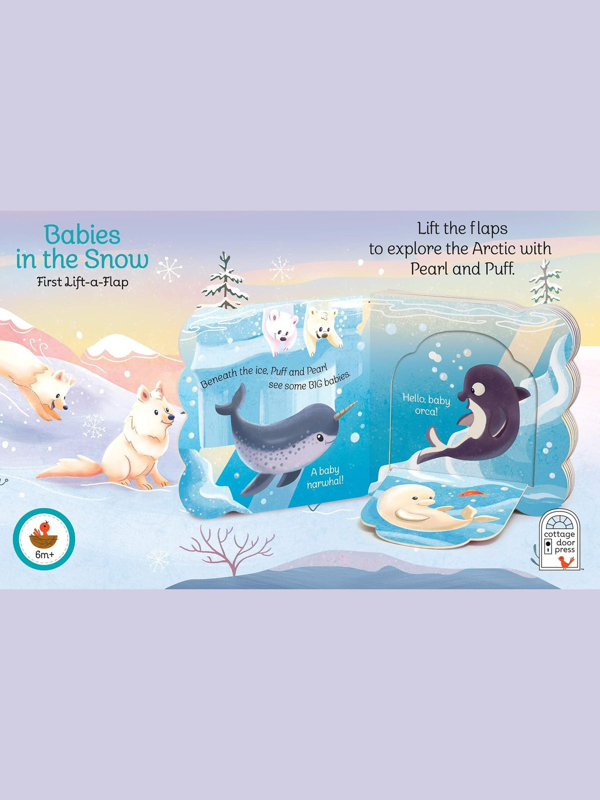 Babies in the Snow First Lift-a-Flap board book by Oceano Pups, featuring a winter Arctic theme with illustrations of polar bears, a narwhal, and a seal on a pastel illustrated background.