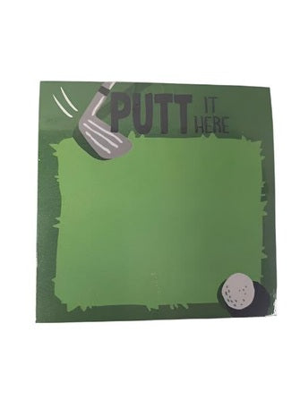 Putt It Here-Sticky Note Pad-3.5x3.5"-PTOPUIH001
