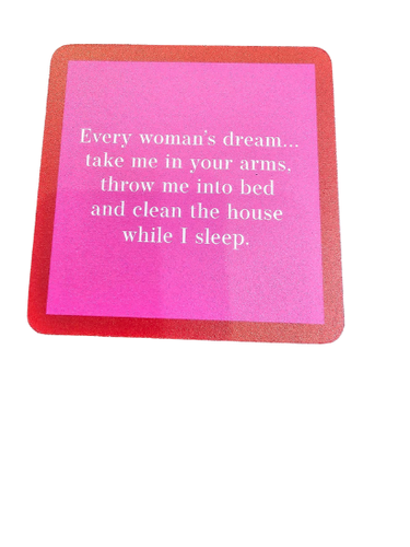 1110- "Every Woman's Dream" Drinks On Me Coaster
