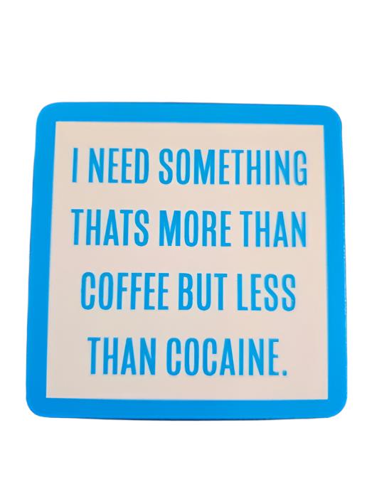 1087- "More Than Coffee" Drinks On Me Coaster