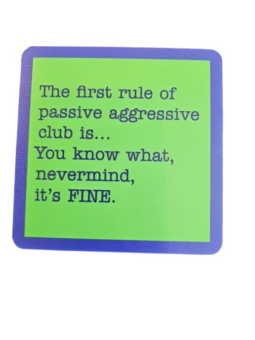 1171- "Passive Aggressive" Drinks On Me Coaster