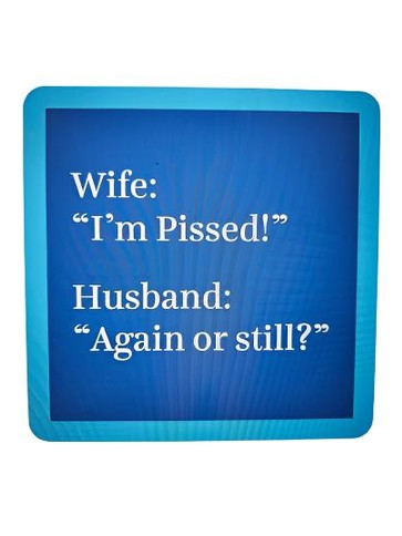 1221 - "Wife Pissed" Drinks On Me Coaster