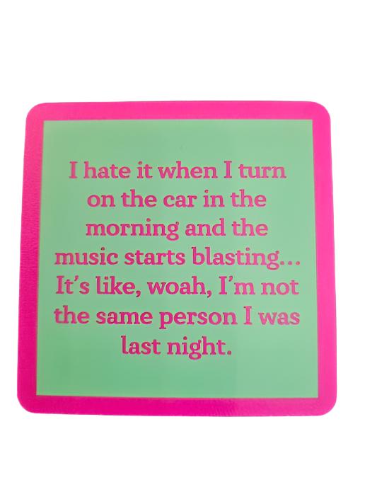 1044- "Same Person" Drinks On Me Coaster
