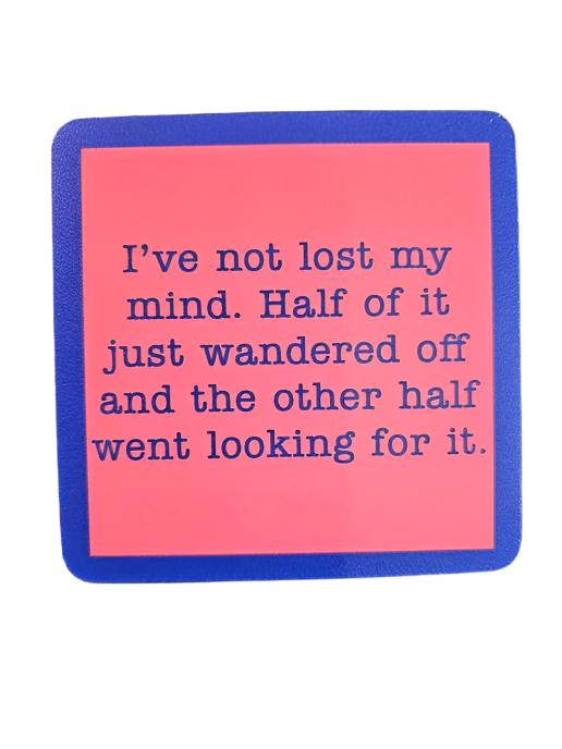 1065- "Lost My Mind" Drinks On Me Coaster