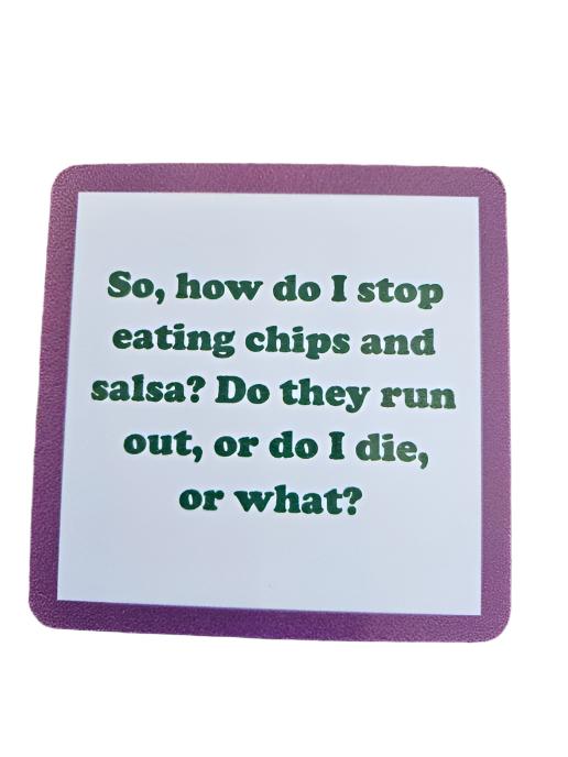 1183- "Stop Eating Chips" Drinks On Me Coaster