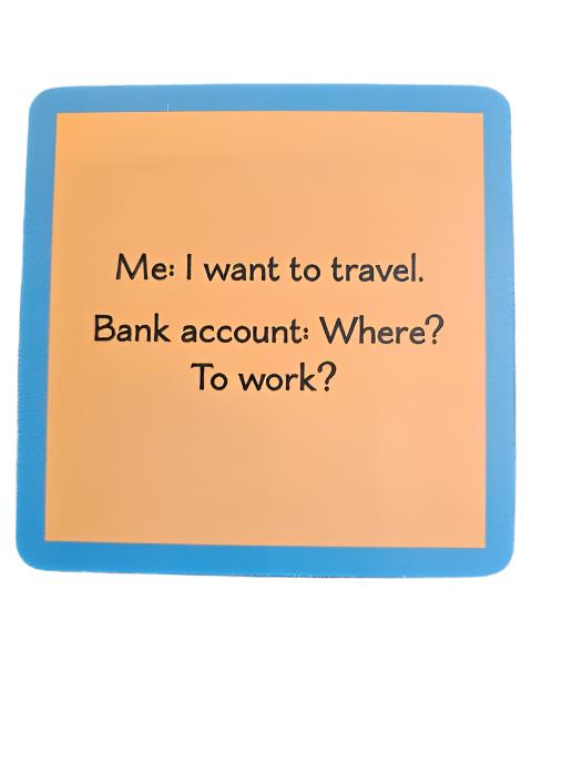 1232- "Bank Account" Drinks On Me Coaster