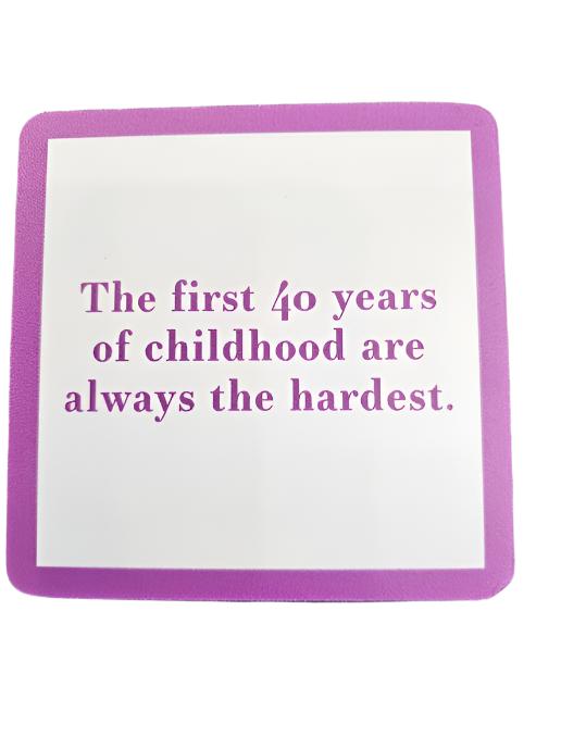 1015 - "First 40 Years" Drinks On Me Coaster