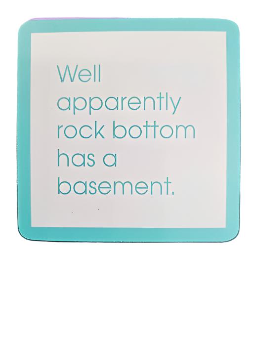 1056- "Rock Bottom" Drinks On Me Coaster