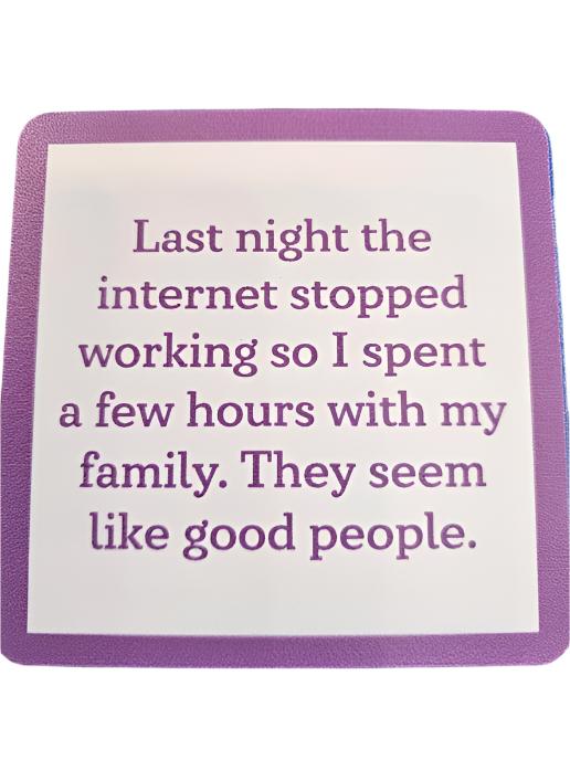 1064- "Internet Stopped" Drinks On Me Coaster