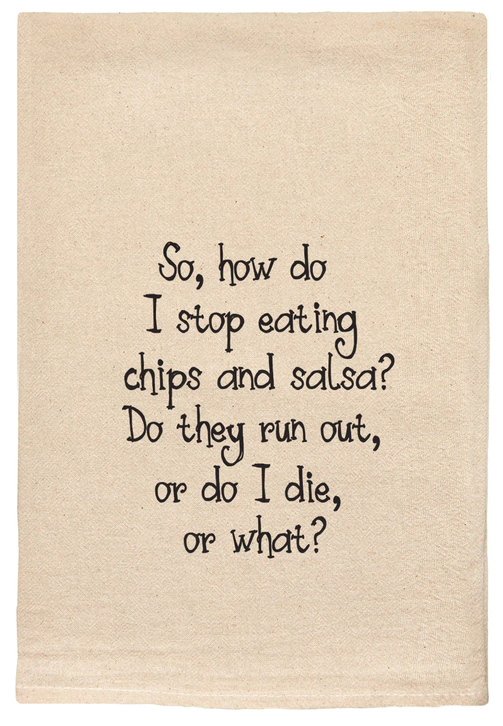 067 - T Towels - So How Do I Stop Eating Chips and Salsa 