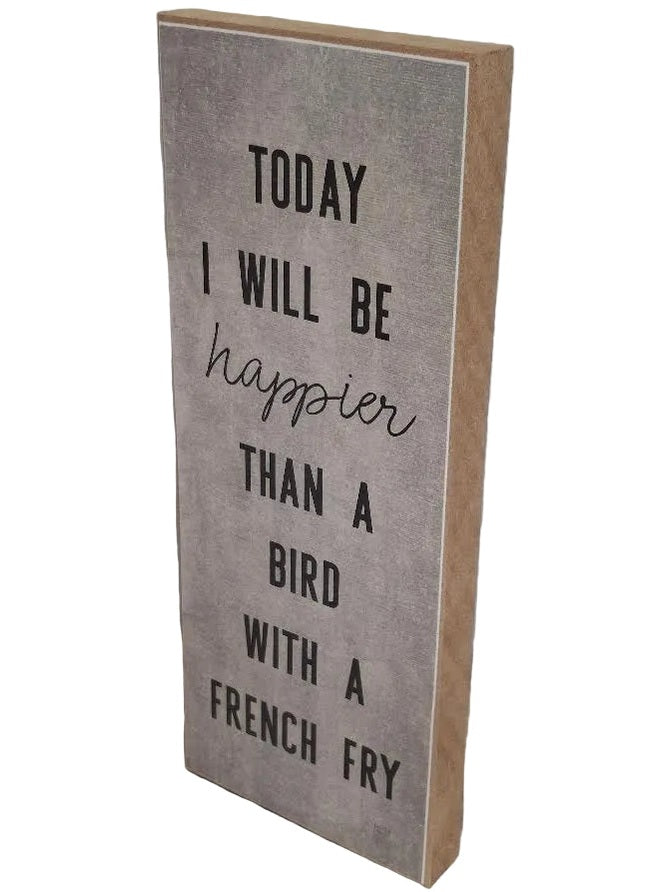 Print Block Today I will Be Happier 10x4x.75" JMPBLK