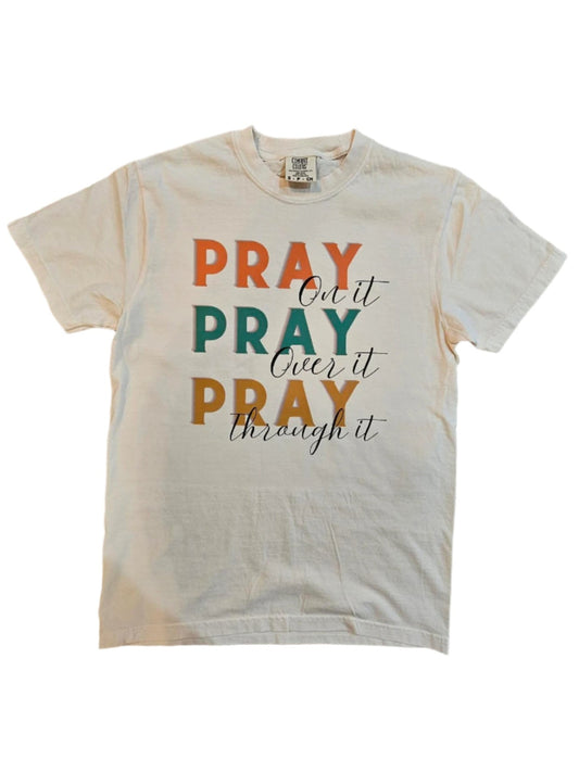 Tee Shirt Cream Pray On It Through It Over It Adult RTTSCPOI