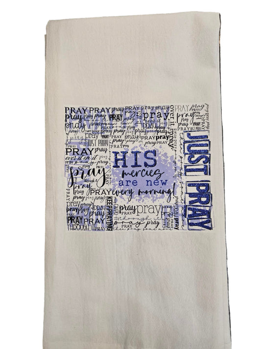 Tea Towel Just Pray White 27.5"x18"