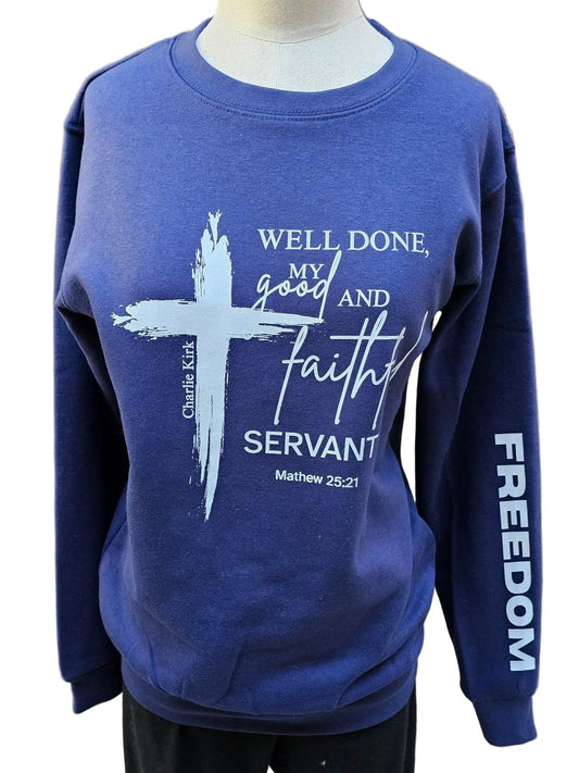 Sweatshirt Well Done Good and Faithful Son