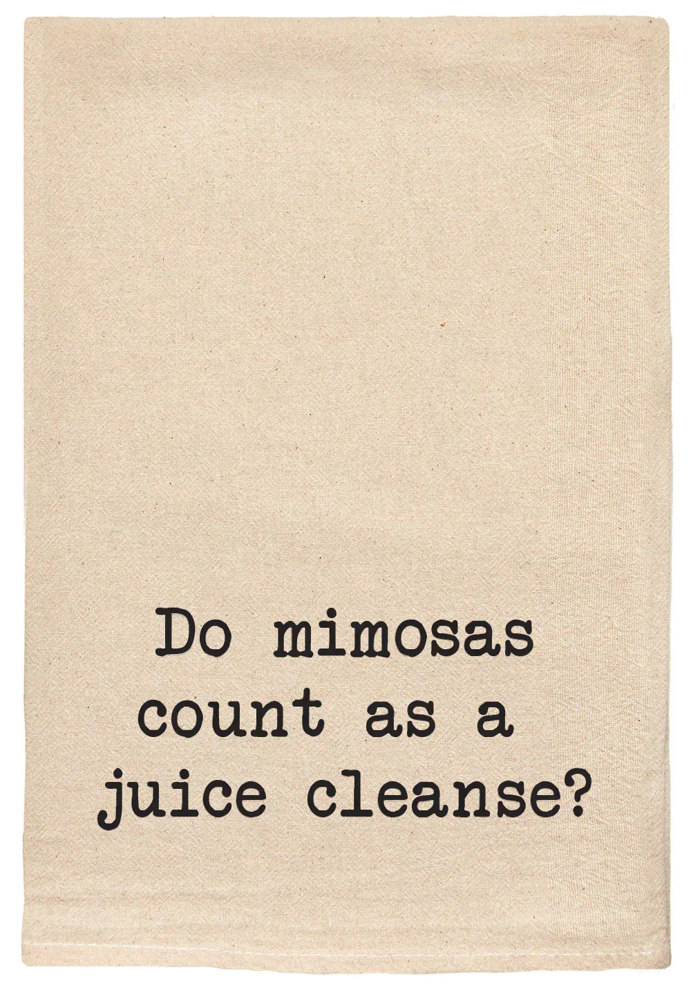 101 - T Towels - Do Mimosa Juice Cleanse 