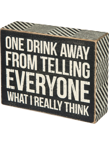 Box Sign  One Drink Away 5" x 4" x 1.75"  Wood 31054 