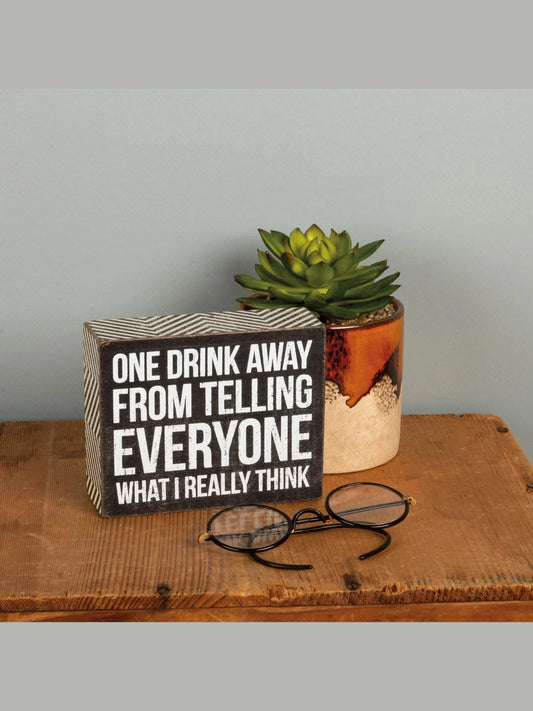 Box Sign  One Drink Away 5" x 4" x 1.75"  Wood 31054 