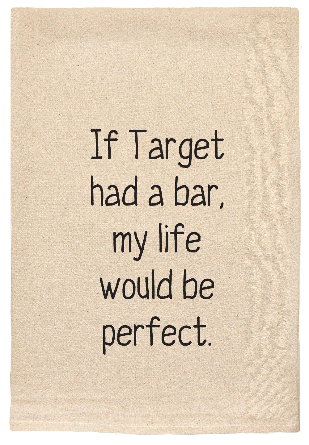 004 - T Towels -  If Target Had A Bar 