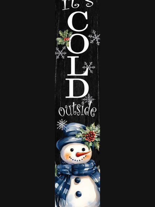 Beechdale- Porch Sign Baby It's Cold Outside 4.5x 24" 424POR