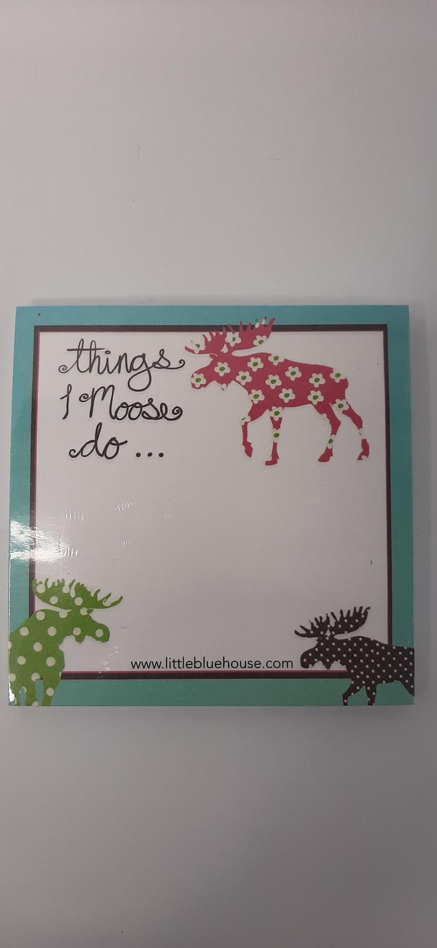 Things I Moose Do-Sticky Note Pad-3.5x3.5"-Ptowimimo150 