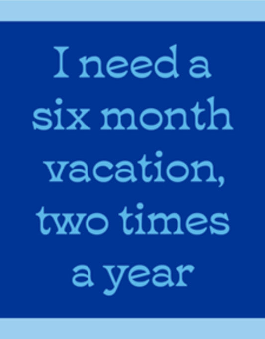 1375- Six Month Vacation-Drinks On Me Coaster 