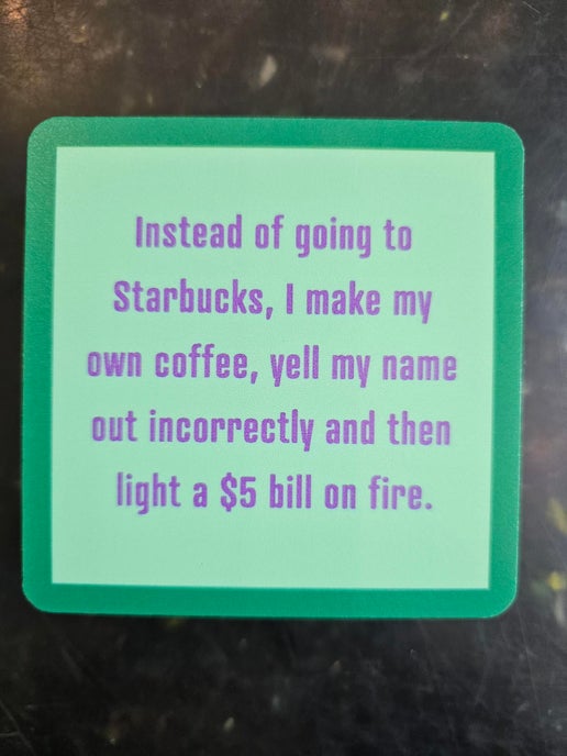 1241- "Starbucks"   Drinks On Me Coaster 