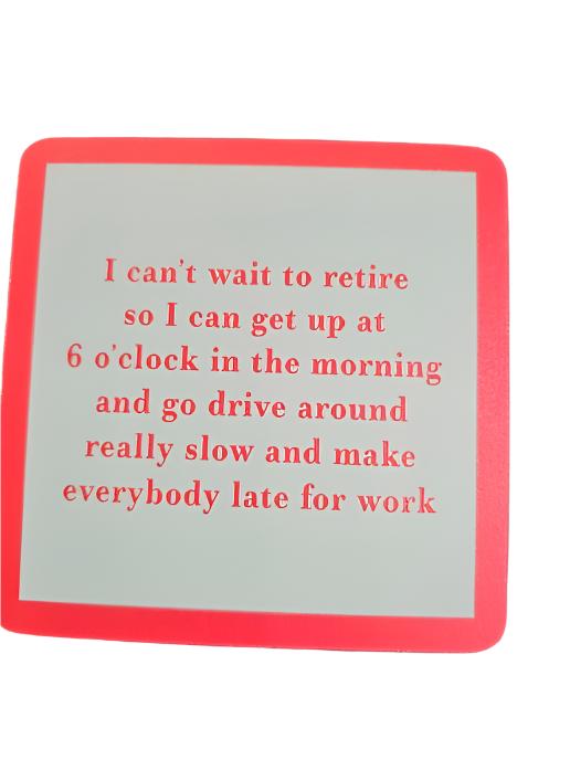 1008 - "Wait to Retire" Drinks On Me Coaster 