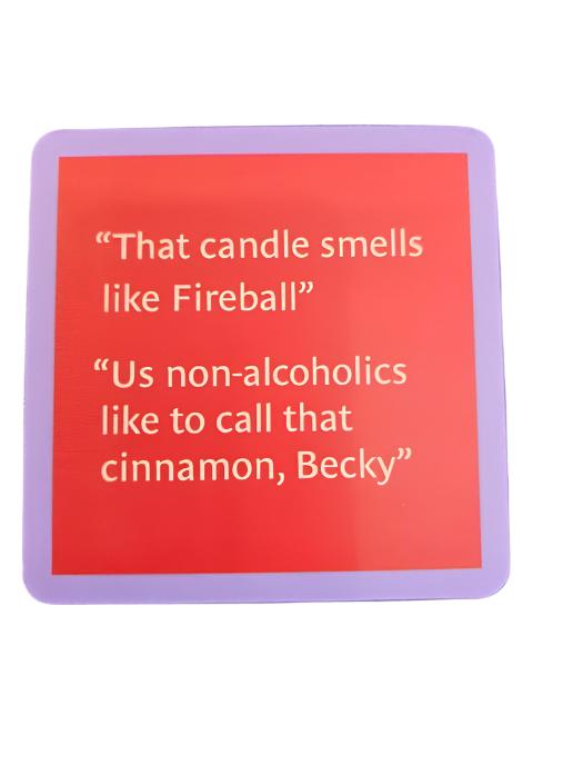 1270-" Fireball"  Drinks On Me Coaster 