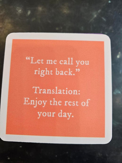 1066- "Call you Right Back"  Drinks On Me Coaster 