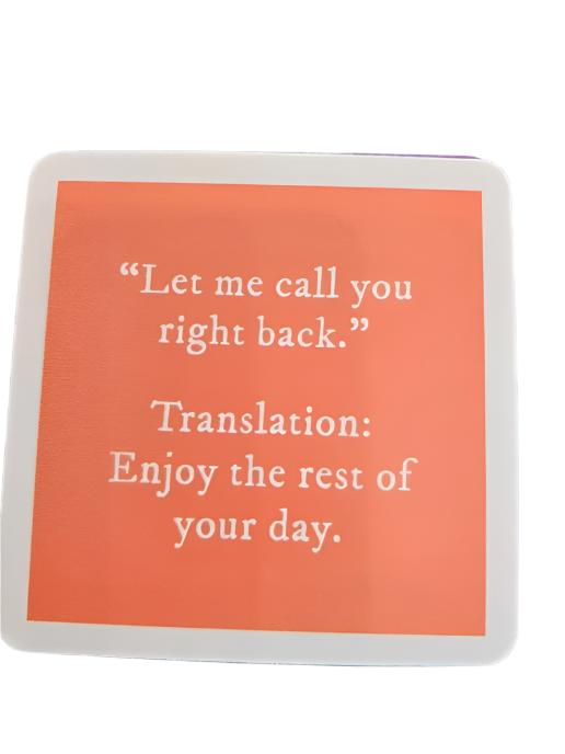 1066- "Call you Right Back"  Drinks On Me Coaster 