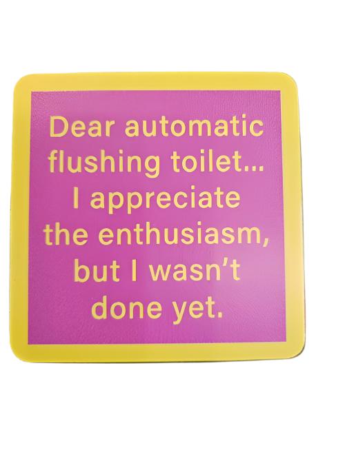 1046- "Dear Automatic Toilet"  Drinks On Me Coaster 