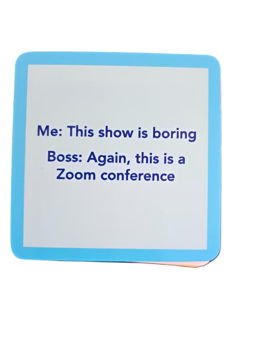 1226 "Zoom Meeting"  Drinks On Me Coaster 