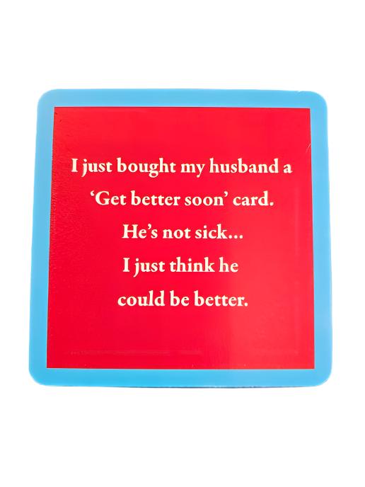 1170- "Get Better Soon"  Drinks On Me Coaster 