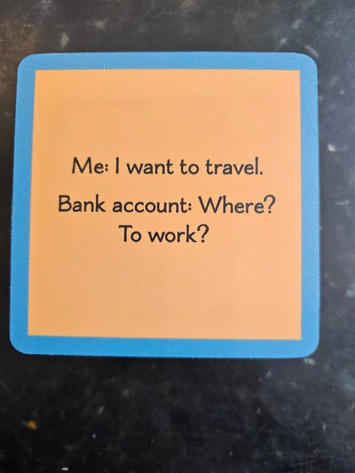 1232- "Bank Account"  Drinks On Me Coaster 