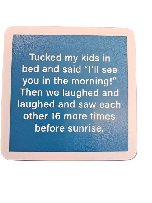 1068- "See You In Morning"  Drinks On Me Coaster 