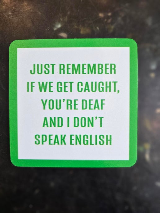 1013 - "Deaf"  Drinks On Me Coaster 