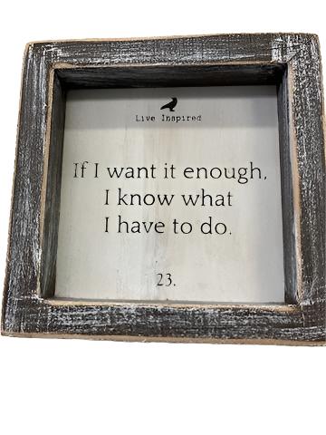 Wood Framed Picture -If I want it enough. - 11272 